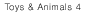 Toys & Animals 4